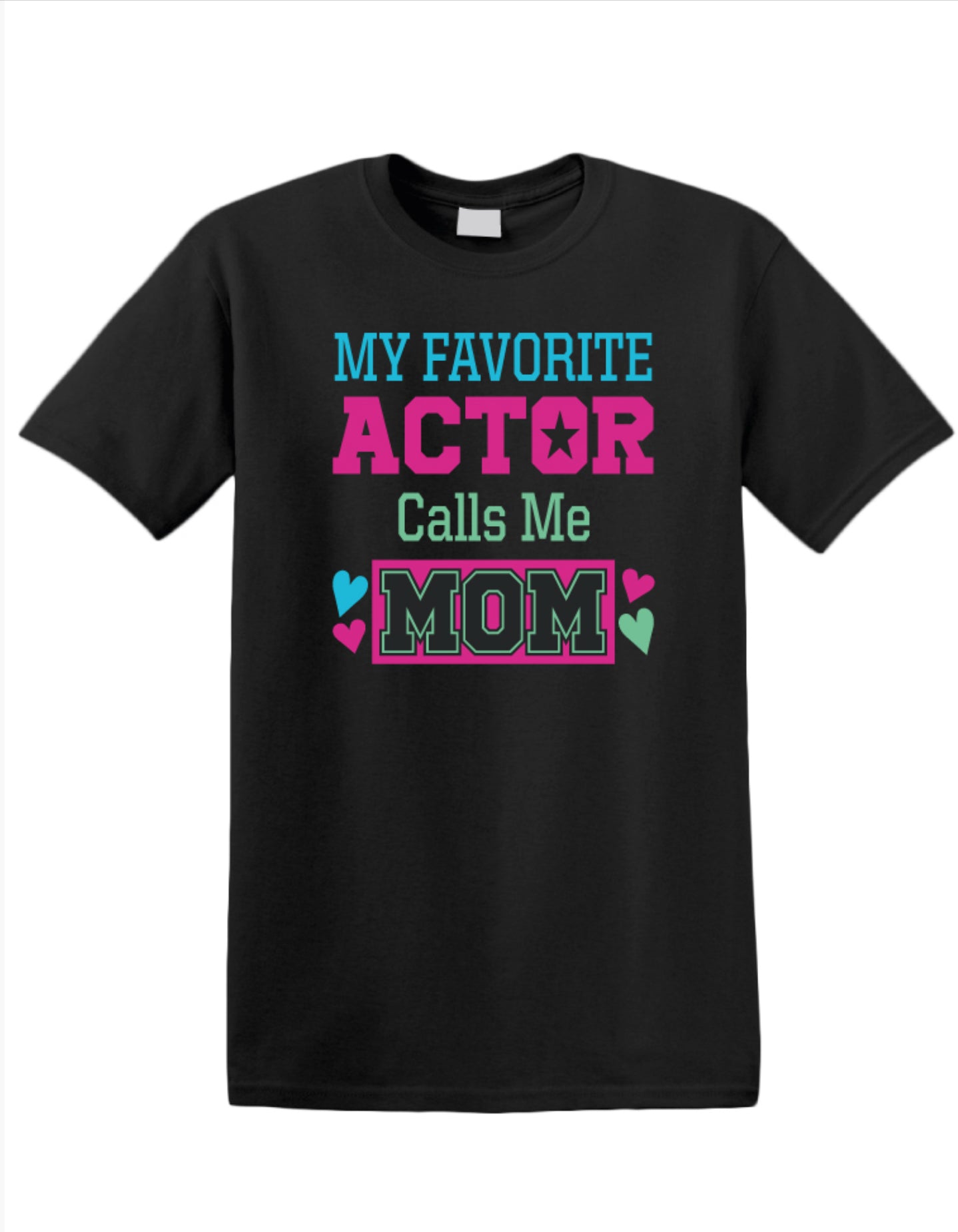 My Favorite Actor T-shirt - Mom