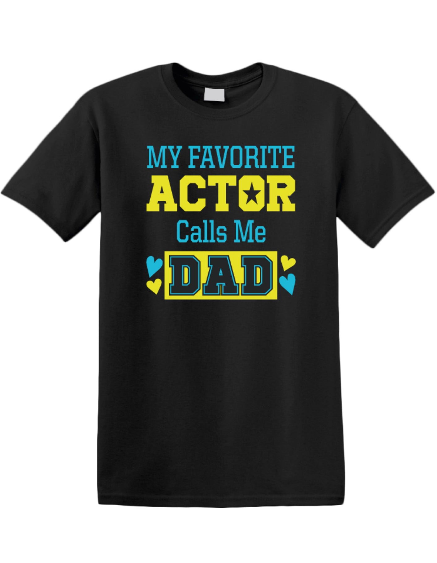 My Favorite Actor T-shirt - DAD