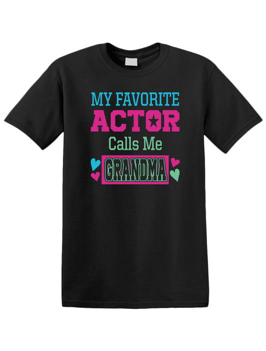 My Favorite Actor calls me Grandma (Nickname)T-shirt