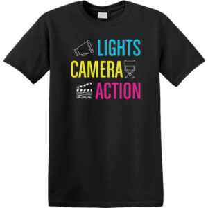 Lights, Camera, Actions Acting T-shirt