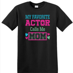 My Favorite Actor T-shirt MOM w/QR CODE BACK